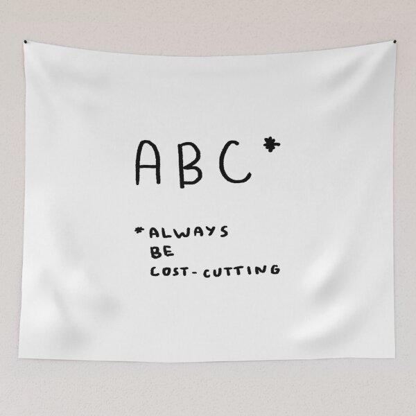 Item preview, ABC: Always Be Cost-Cutting designed and sold by 4naans.