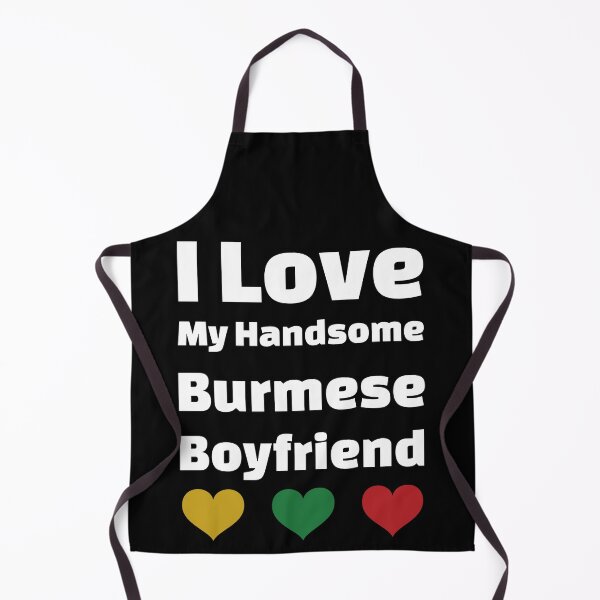 Item preview, I Love My Handsome Burmese Boyfriend - Myanmar Boyfriend designed and sold by DiceNLDesigns.