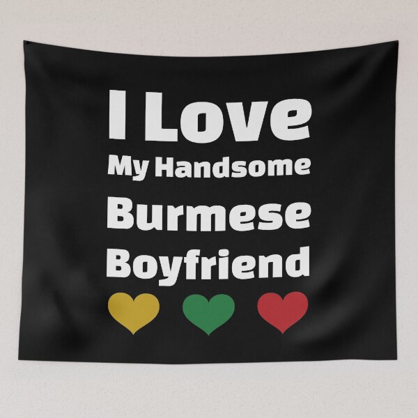 Item preview, I Love My Handsome Burmese Boyfriend - Myanmar Boyfriend designed and sold by DiceNLDesigns.