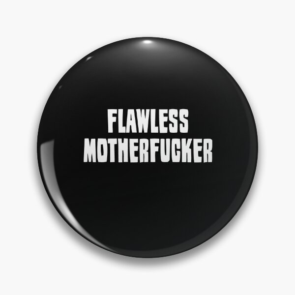Item preview, Flawless Motherfucker designed and sold by HiddenStar02.