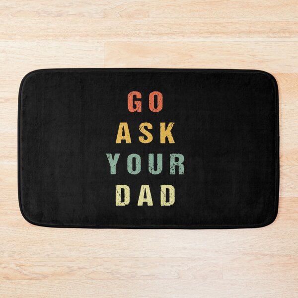 Item preview, go ask your dad shirt, motherhood shirt,mom of boys, mom shirt, mom life shirt, gift for mom, mommy shirt, funny mom shirt, mothers day gift designed and sold by midodesign20.