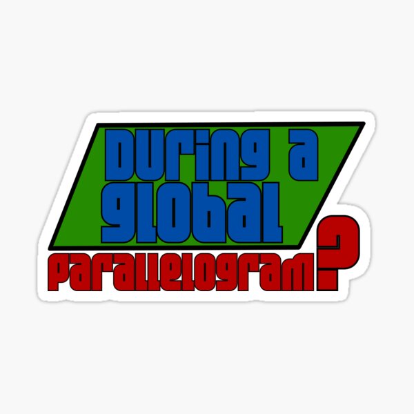 During a Global Parallelogram? Sticker