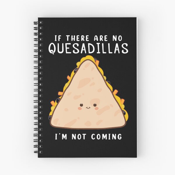 Item preview, I’m Not Coming Mexican Food Quesadilla print designed and sold by jakehughes2015.