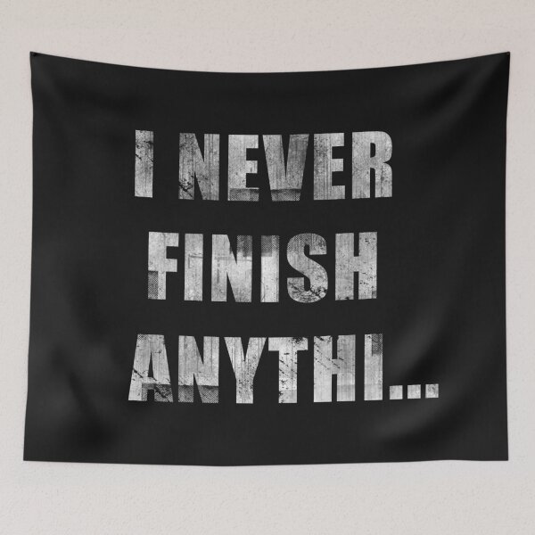 Item preview, I Never Finish Anything Procrastinator Distressed White  designed and sold by thirdeyeblue.