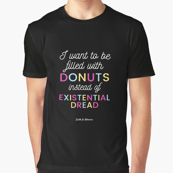 Donuts and Existential Dread Graphic T-Shirt