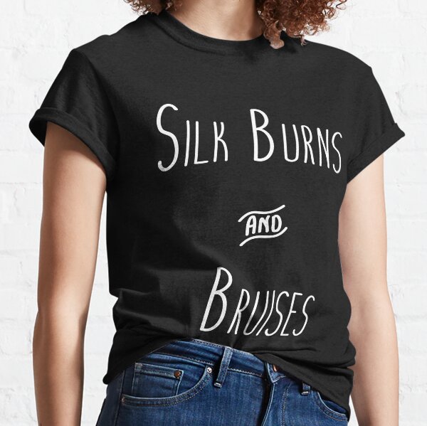 Silk Burns & Bruises - White Text Classic T-Shirt