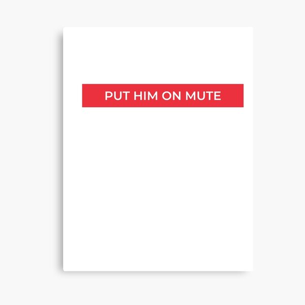 Item preview, Put Him On Mute Tshirt designed and sold by dhazall.