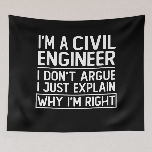 Item preview, i'm a civil engineer i don't argue i just explain why i'm right funny gift designed and sold by alaechamlal.