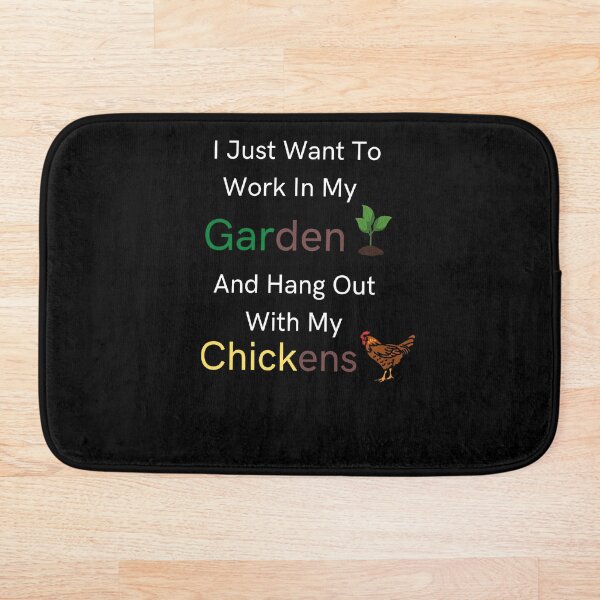 Item preview, I Just Want To Work In My Garden And Hang Out With My Chickens designed and sold by Sully70.