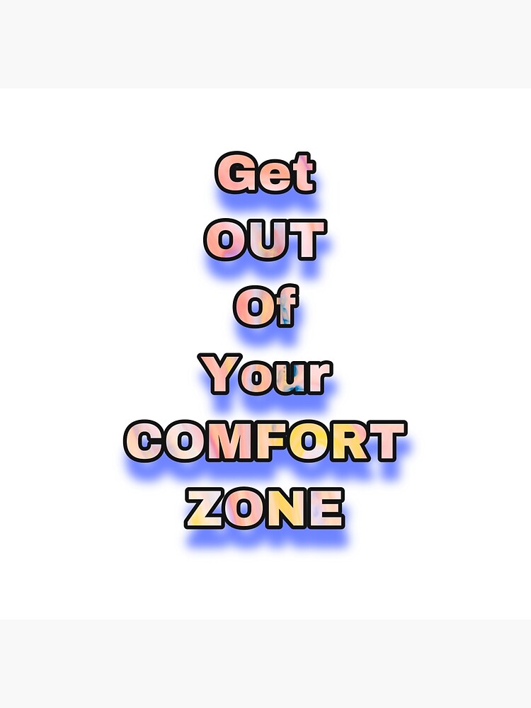 get-out-of-your-comfort-zone-poster-for-sale-by-victory4you-redbubble