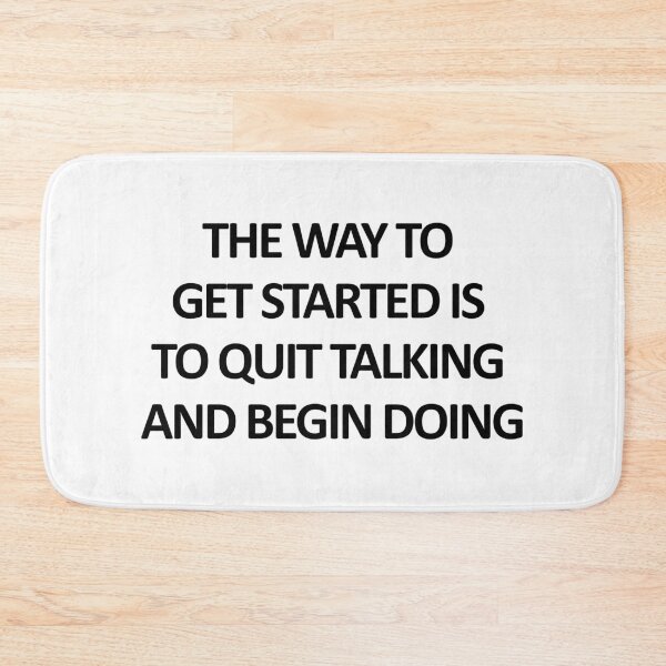 Item preview, The Way To Get Started Is To Quit Talking And Begin Doing designed and sold by askarne.