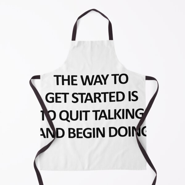 Item preview, The Way To Get Started Is To Quit Talking And Begin Doing designed and sold by askarne.