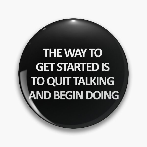 Item preview, The Way To Get Started Is To Quit Talking And Begin Doing designed and sold by askarne.