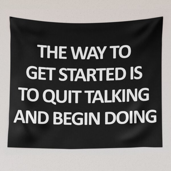 Item preview, The Way To Get Started Is To Quit Talking And Begin Doing designed and sold by askarne.