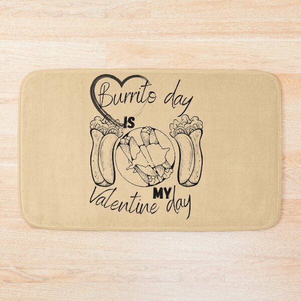 Item preview,  Burrito day is my valentine day  designed and sold by bahaa8719.
