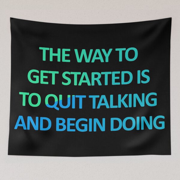 Item preview, The Way To Get Started Is To Quit Talking And Begin Doing designed and sold by askarne.