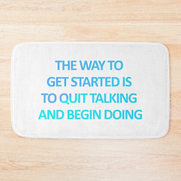 Item preview, The Way To Get Started Is To Quit Talking And Begin Doing designed and sold by askarne.