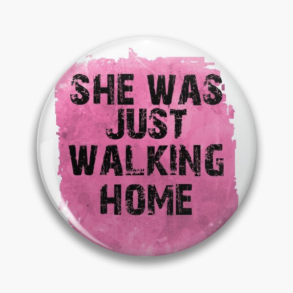 Item preview, She Was Just Walking Home in Distressed Black Text on Pink Background designed and sold by Darcy777.