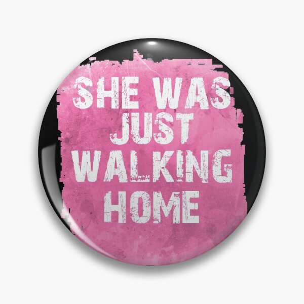 Item preview, She Was Just Walking Home in Distressed White Text on Pink Background designed and sold by Darcy777.