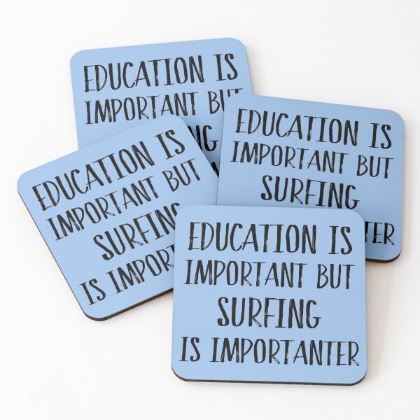 Item preview, Education is important but surfing is importanter designed and sold by CeciLop.