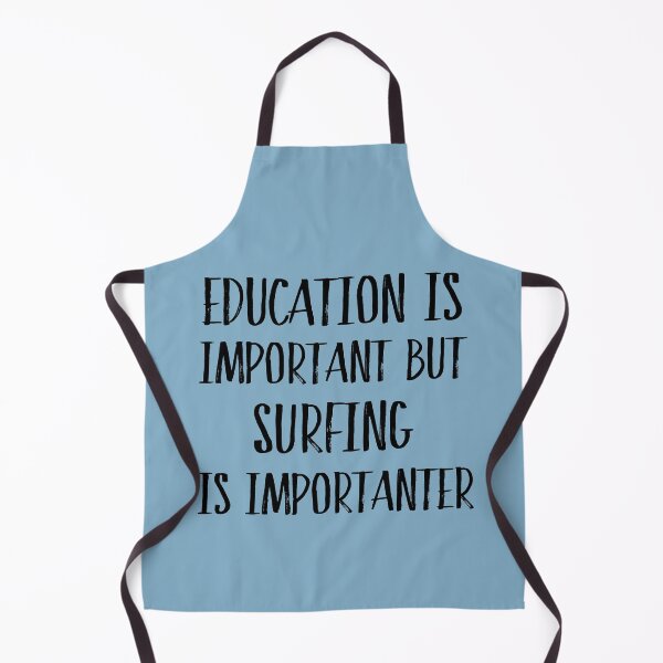 Item preview, Education is important but surfing is importanter designed and sold by CeciLop.