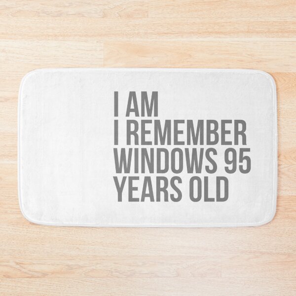 Item preview, I am I remember Windows 95 years old designed and sold by Jerneja.