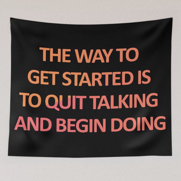 Item preview, The Way To Get Started Is To Quit Talking And Begin Doing designed and sold by askarne.