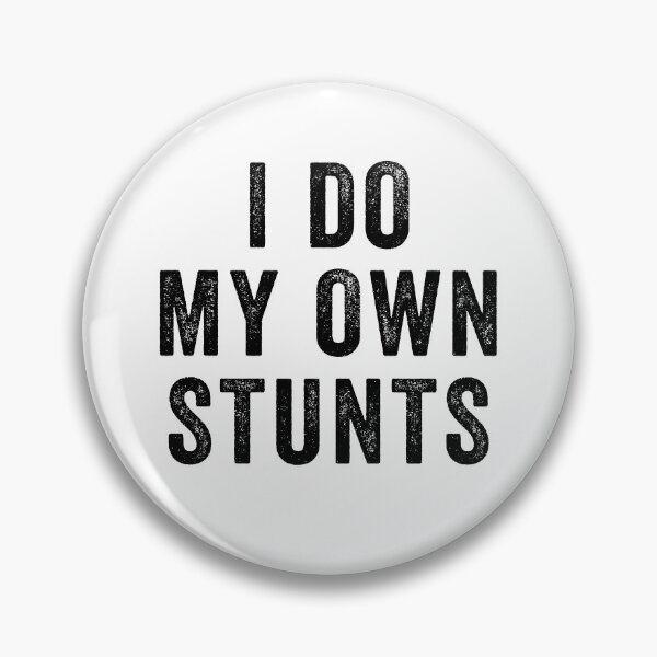 Item preview, I Do My Own Stunts Funny Stuntman designed and sold by happinestSHOP.
