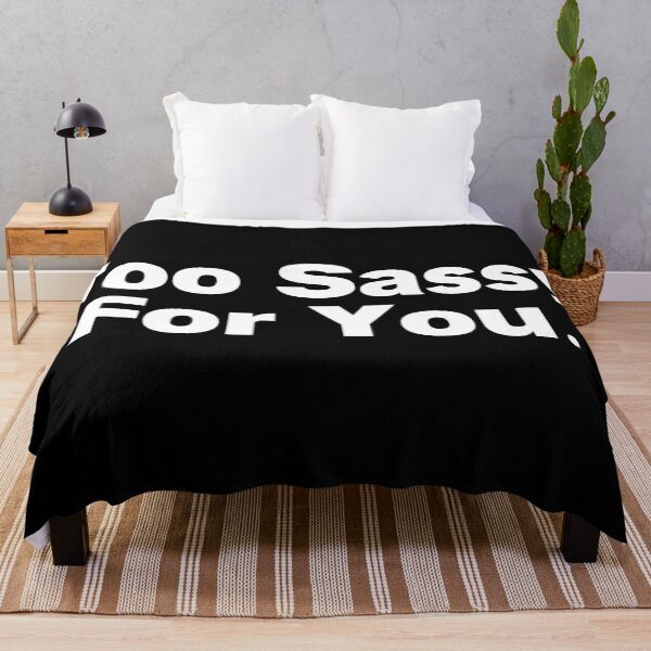 Item preview, Too Sassy For You designed and sold by StrongFeminst.