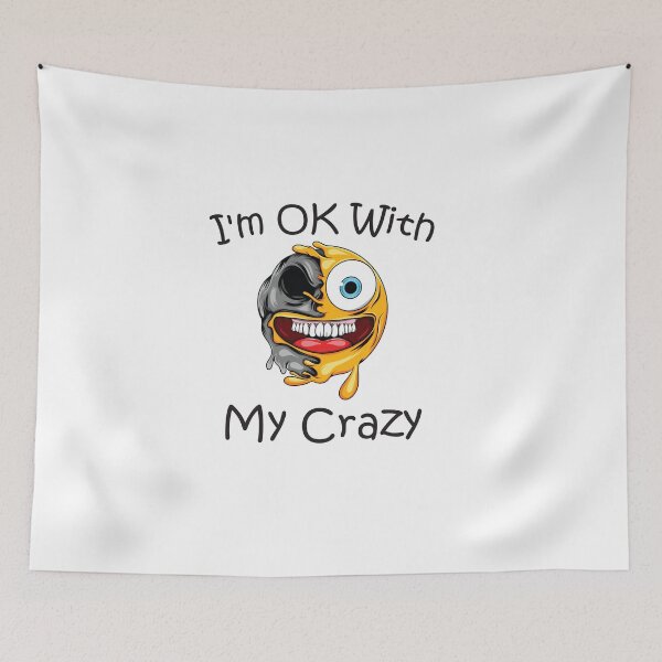 Item preview, I'm OK With My Crazy - funny gifts designed and sold by medchb.