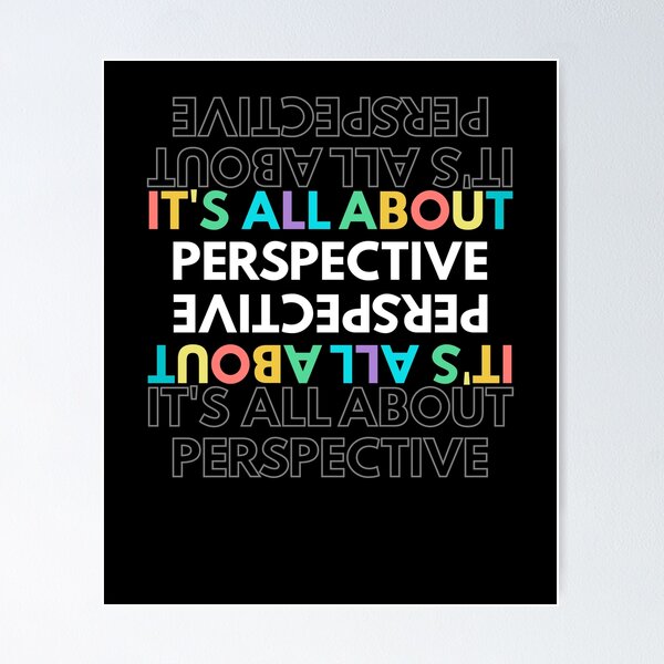 Item preview, It's All About Perspective /Inspirational/ Funny Clever Motivational Quote designed and sold by BlessItAllTees.