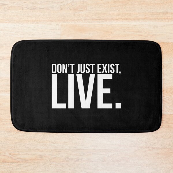 Item preview, Don't just exist, live. designed and sold by HaHaProductions.