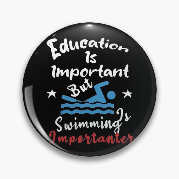 Item preview, Education Is Important But Swimming Is Importanter Funny Unisex Gift For Swimming Lovers designed and sold by pedrored369.