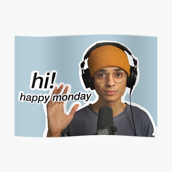 Hi Happy Monday Nick Is Not Green Poster For Sale By Diygurugirl