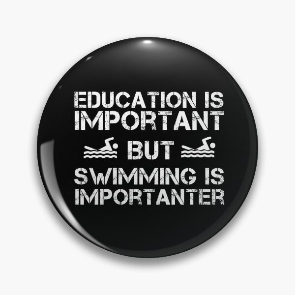 Item preview, Education Is Important But Swimming Is Importanter Funny Simple Design For Swimming Lovers designed and sold by pedrored369.