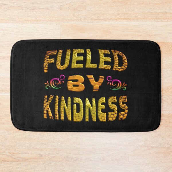 Item preview, FUELED BY KINDNESS - POSITIVE MOTIVATIONAL QUOTE  designed and sold by Ralek.