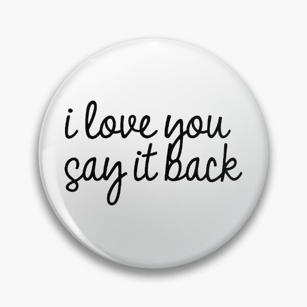 Item preview, i love you say it back BLACK designed and sold by nettie-philips.