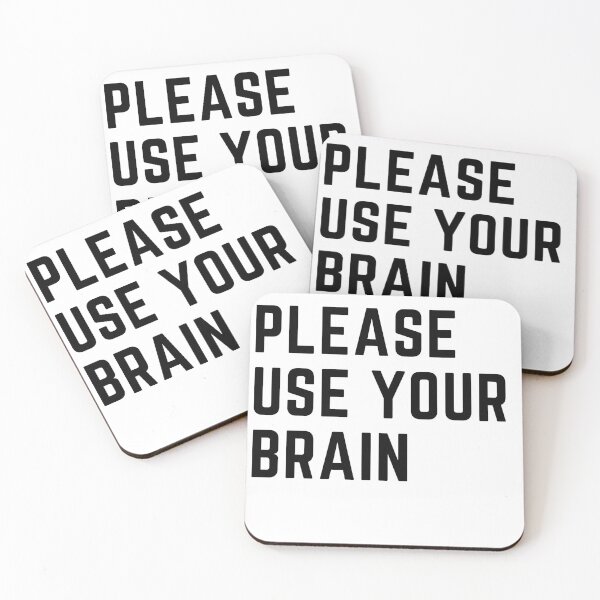 Item preview, Please Use Your Brain Meme designed and sold by Schka.