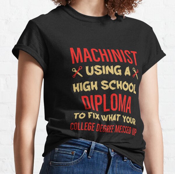 Machinist Funny Diploma Classic T-Shirt