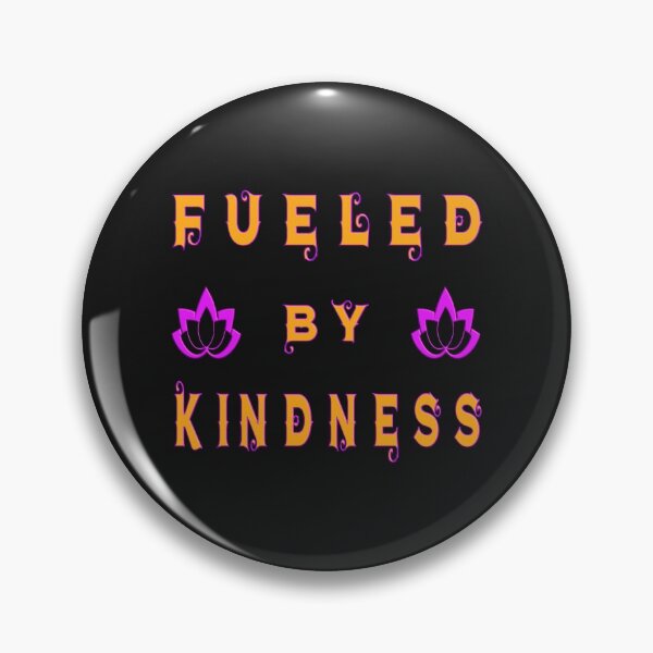 Item preview, FUELED BY KINDNESS - POSITIVE MOTIVATIONAL QUOTE  designed and sold by Ralek.