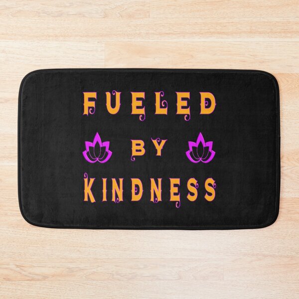 Item preview, FUELED BY KINDNESS - POSITIVE MOTIVATIONAL QUOTE  designed and sold by Ralek.