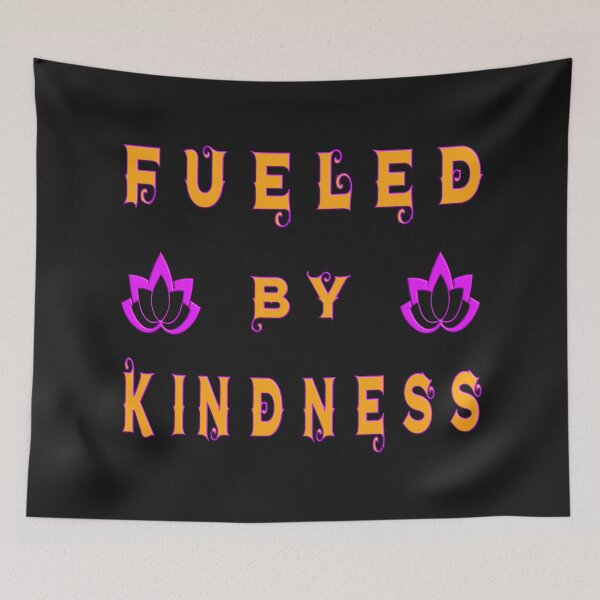 Item preview, FUELED BY KINDNESS - POSITIVE MOTIVATIONAL QUOTE  designed and sold by Ralek.