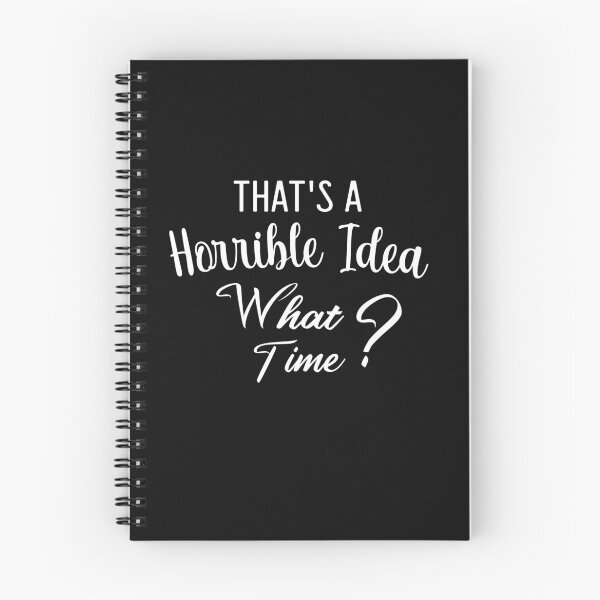 Item preview, Thats A Horrible Idea - What Time?  designed and sold by ZAstore.