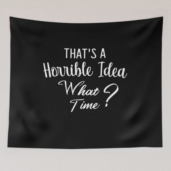 Item preview, Esa es una idea horrible, ¿a qué hora? designed and sold by ZAstore.