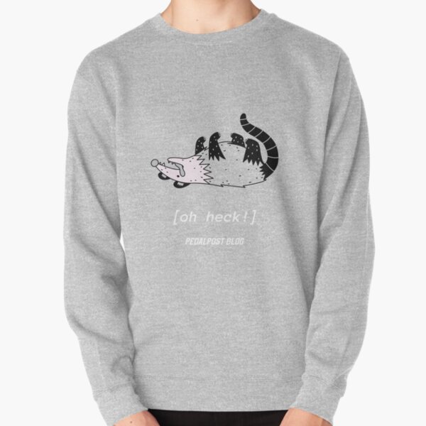 Oh Heck! Opossum On His Back Pullover Sweatshirt