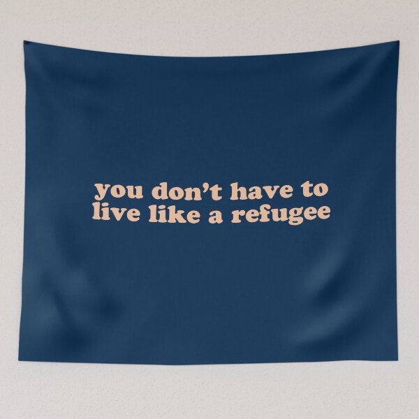 Item preview, "you don't have to live like a refugee" designed and sold by Feel-GoodPrints.