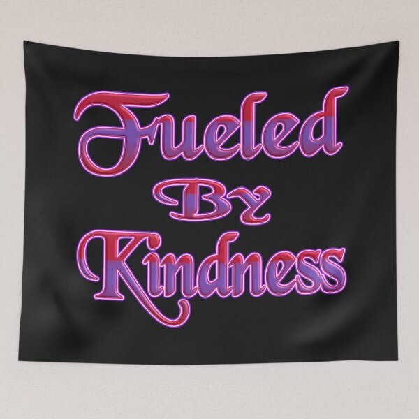 Item preview,  FUELED BY KINDNESS - POSITIVE MOTIVATIONAL QUOTE  designed and sold by Ralek.