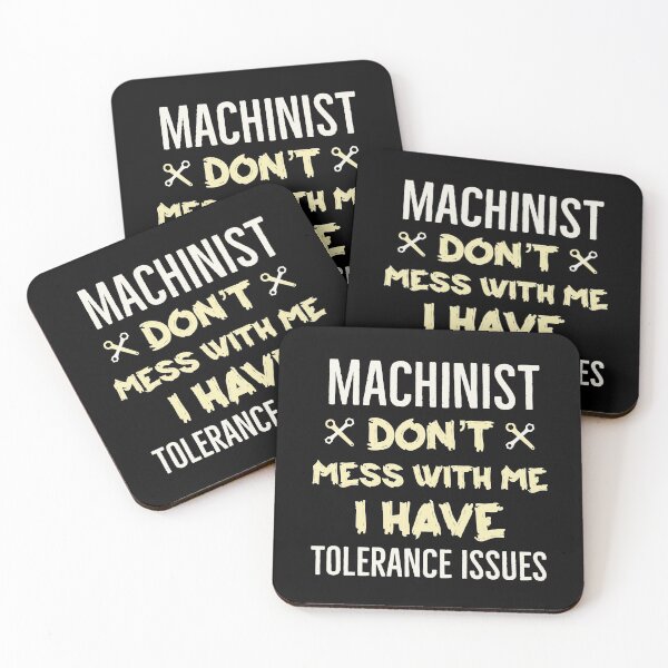 Item preview, Machinist Dont Mess With Me I Have Tolerance Issues designed and sold by Luna1Shop.