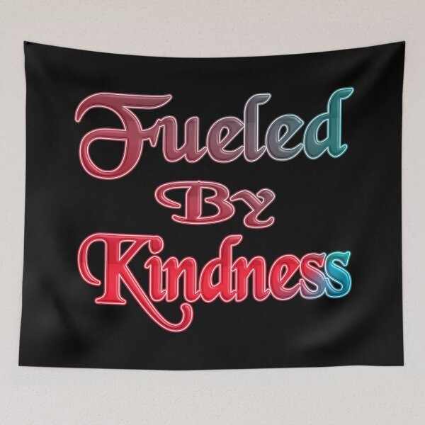 Item preview,  FUELED BY KINDNESS - POSITIVE MOTIVATIONAL QUOTE  designed and sold by Ralek.