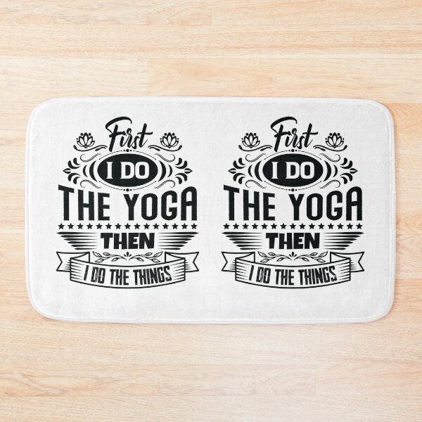 Item preview, First I do the Yoga then I do the things. designed and sold by Beefytee.